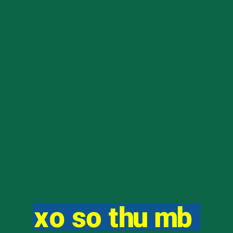 xo so thu mb