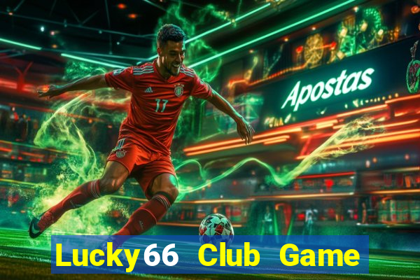 Lucky66 Club Game Bài Ăn Tiền