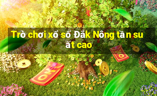 Trò chơi xổ số Đắk Nông tần suất cao