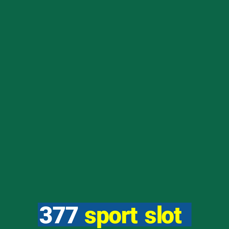 377 sport slot