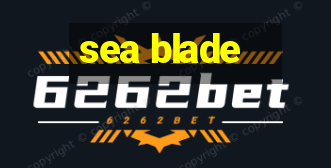 sea blade