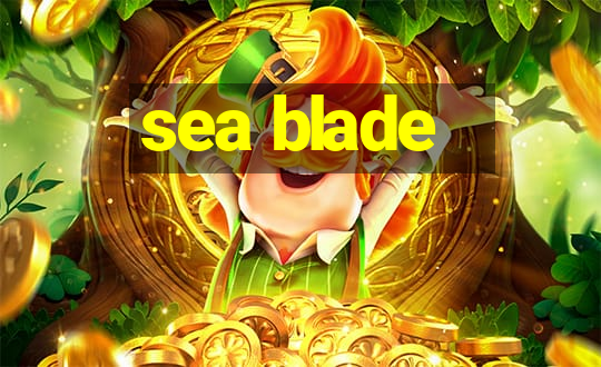 sea blade