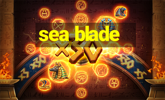 sea blade