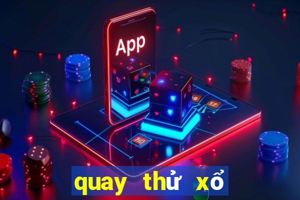 quay thử xổ số tây ninh an giang