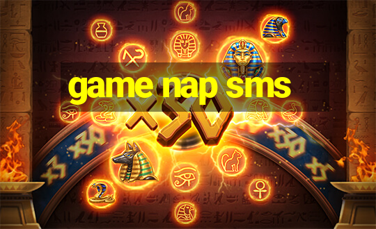 game nap sms