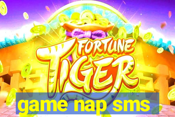 game nap sms