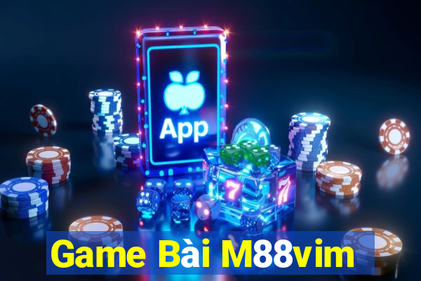 Game Bài M88vim