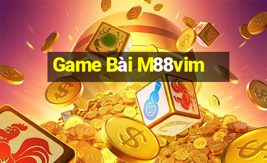 Game Bài M88vim