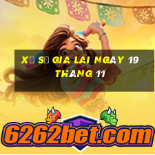 xổ số gia lai ngày 19 tháng 11