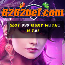 slot 999 quay hũ thần tài