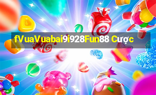 fVuaVuabai9i928Fun88 Cược