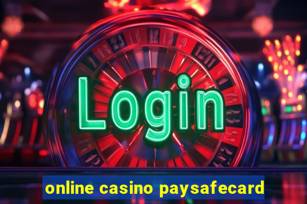 online casino paysafecard