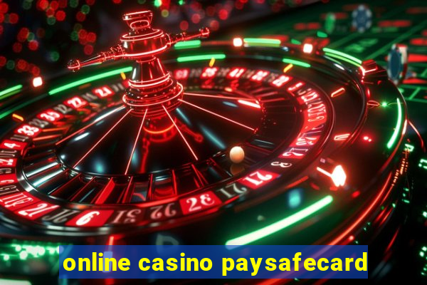 online casino paysafecard