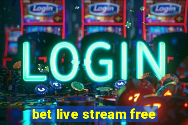 bet live stream free