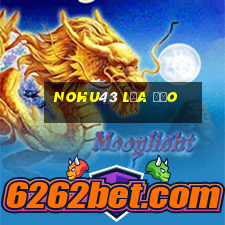 Nohu43 Lừa Đảo