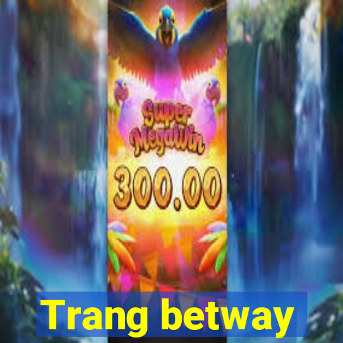 Trang betway