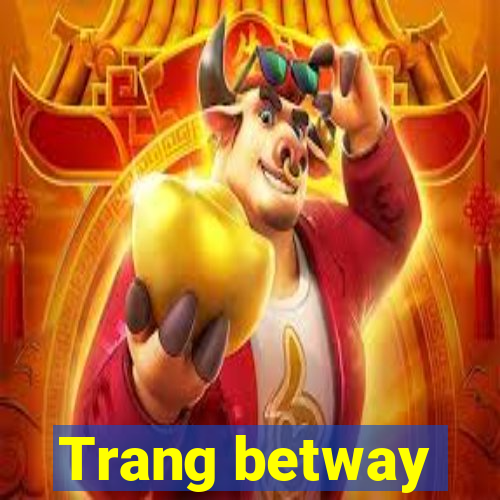 Trang betway