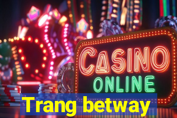 Trang betway