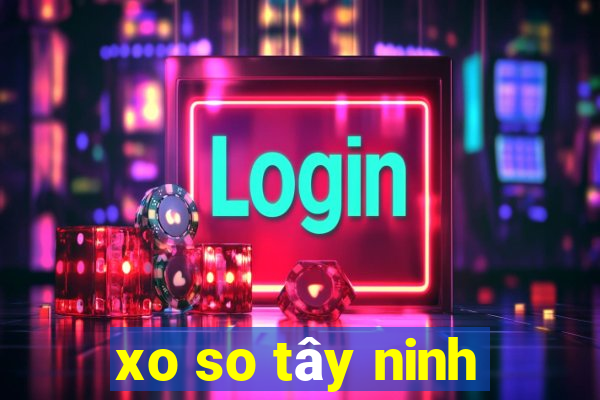 xo so tây ninh