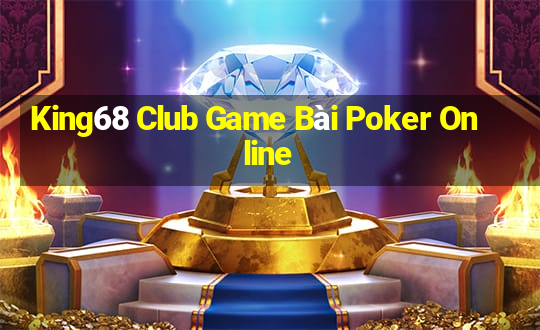 King68 Club Game Bài Poker Online