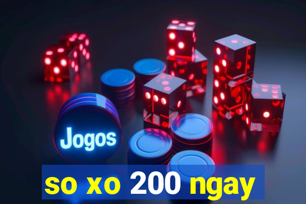 so xo 200 ngay