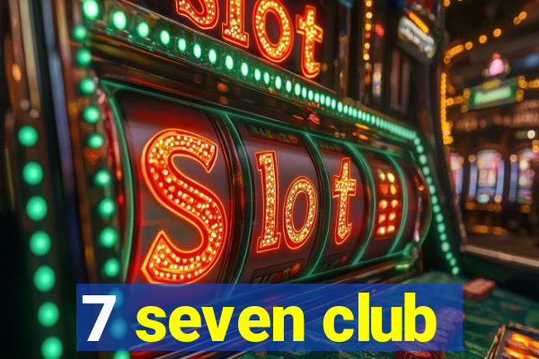 7 seven club