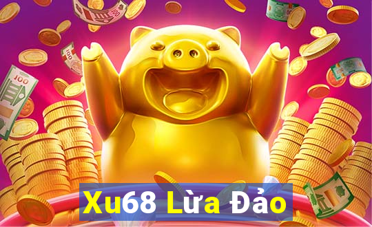 Xu68 Lừa Đảo