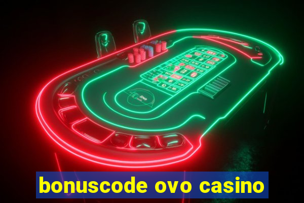 bonuscode ovo casino