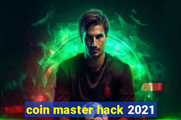 coin master hack 2021