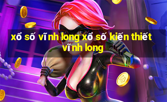 xổ số vĩnh long xổ số kiến thiết vĩnh long