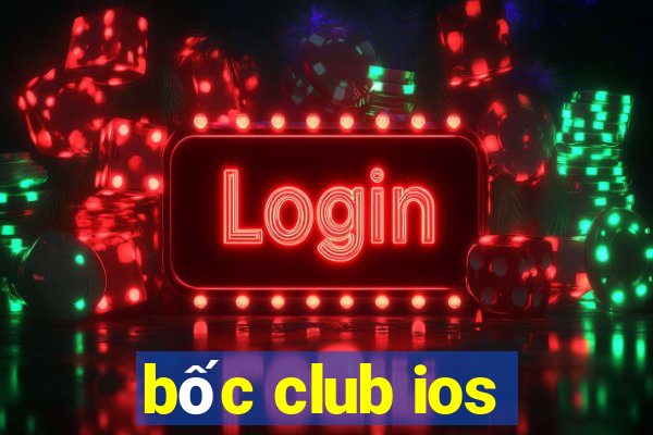 bốc club ios