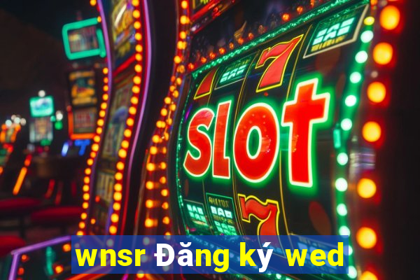 wnsr Đăng ký wed