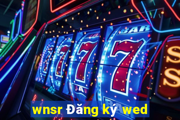 wnsr Đăng ký wed