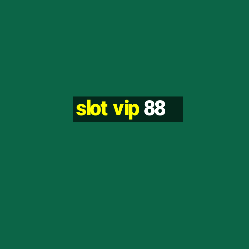 slot vip 88