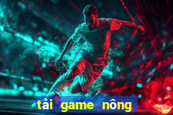 tải game nông trại về máy