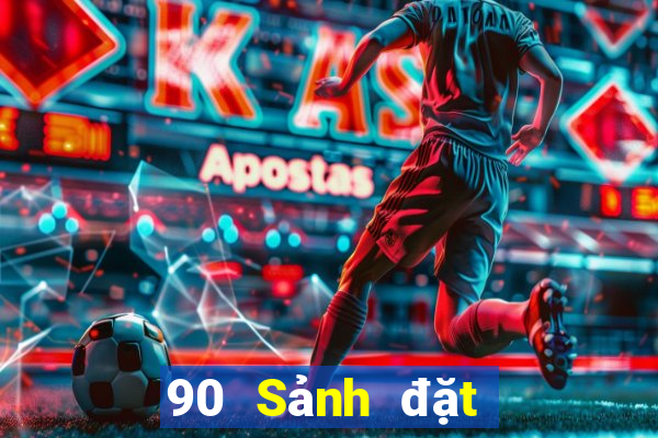 90 Sảnh đặt cược Xổ Số