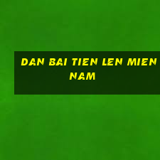 dan bai tien len mien nam