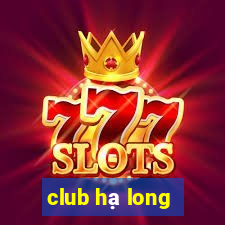 club hạ long