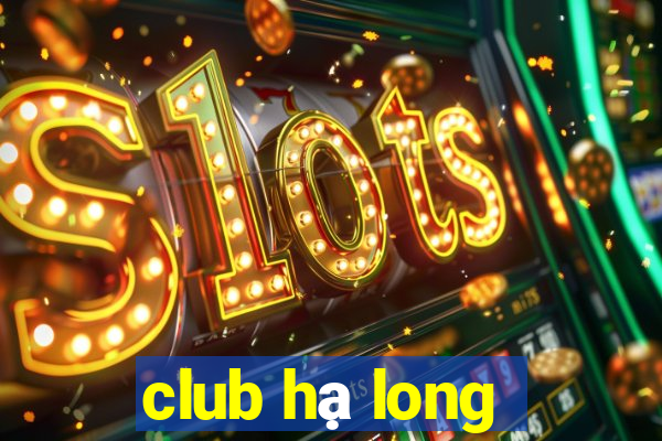 club hạ long