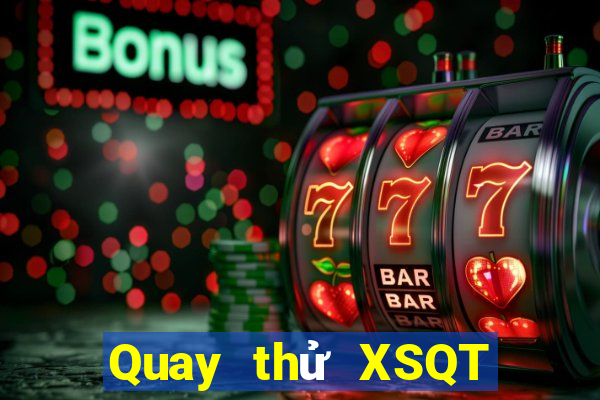 Quay thử XSQT ngày 19