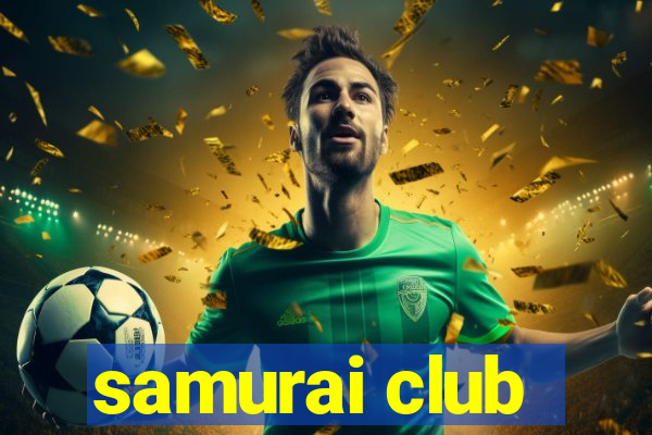 samurai club