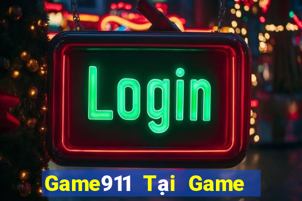 Game911 Tại Game Bài B52 Đổi Thưởng