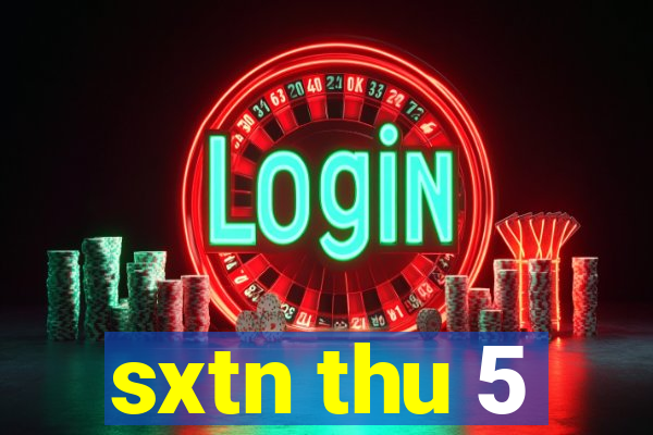 sxtn thu 5