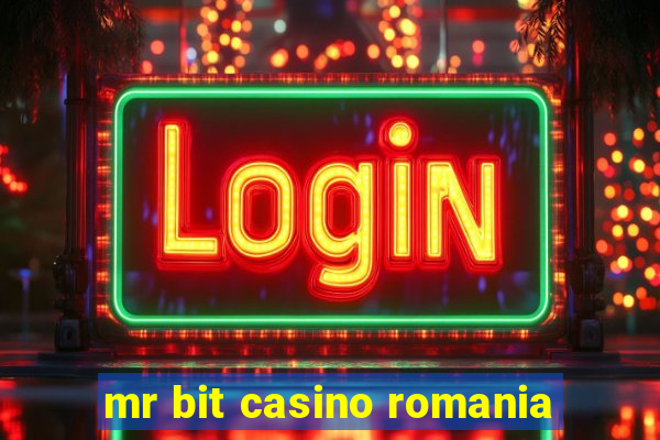 mr bit casino romania