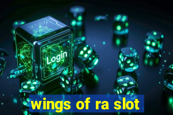 wings of ra slot