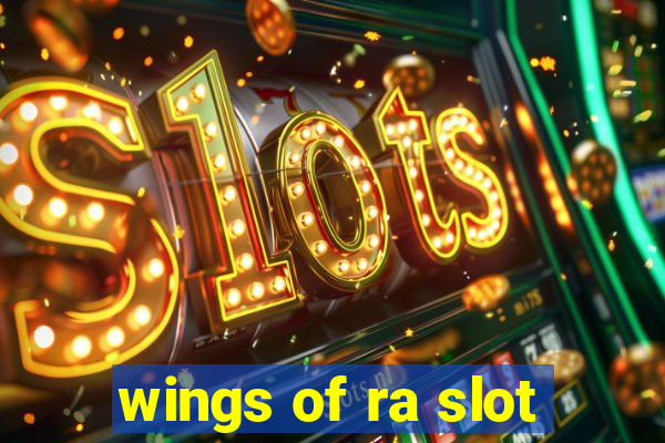 wings of ra slot