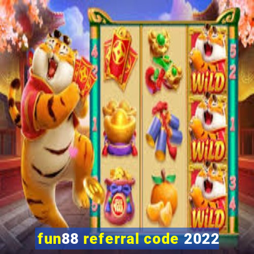 fun88 referral code 2022