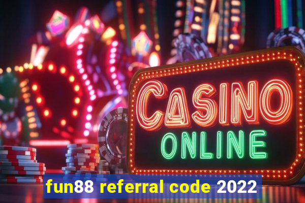 fun88 referral code 2022