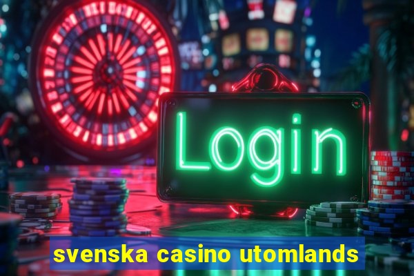 svenska casino utomlands