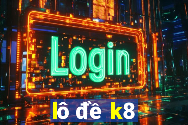 lô đề k8